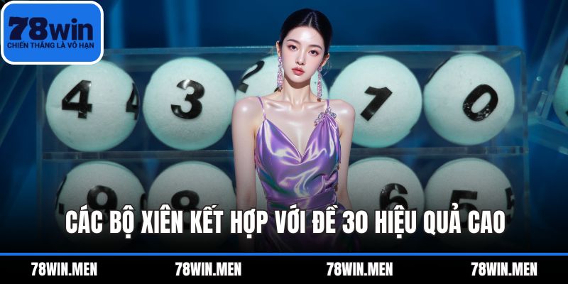 Các bộ xiên kết hợp với đề 30 hiệu quả cao