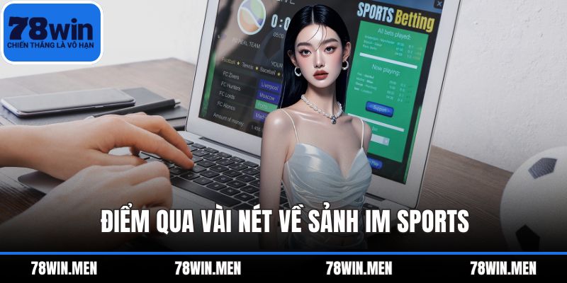 Điểm qua vài nét về sảnh Im Sports