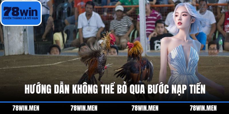 Hướng dẫn không thể bỏ qua bước nạp tiền