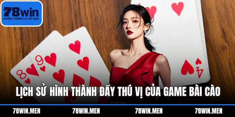 Lịch sử hình thành đầy thú vị của game bài cào