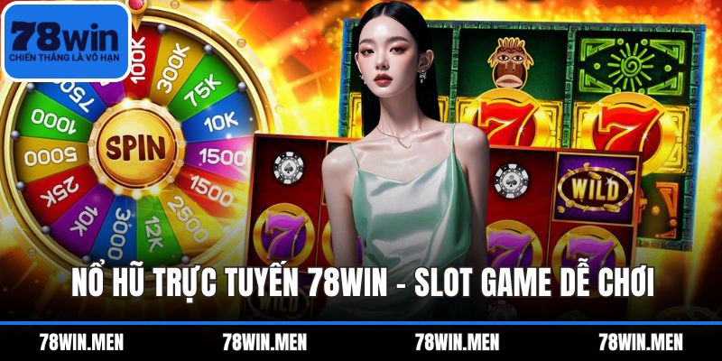 Nổ Hũ Trực Tuyến 78WIN