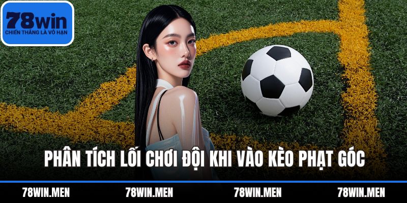 Phân tích lối chơi đội khi vào kèo phạt góc