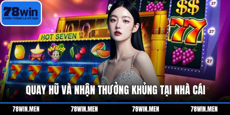 Quay hũ và nhận thưởng khủng tại nhà cái
