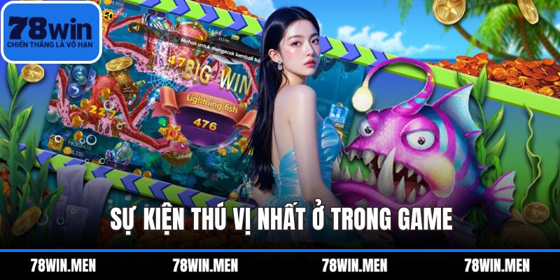 Sự kiện thú vị nhất ở trong game