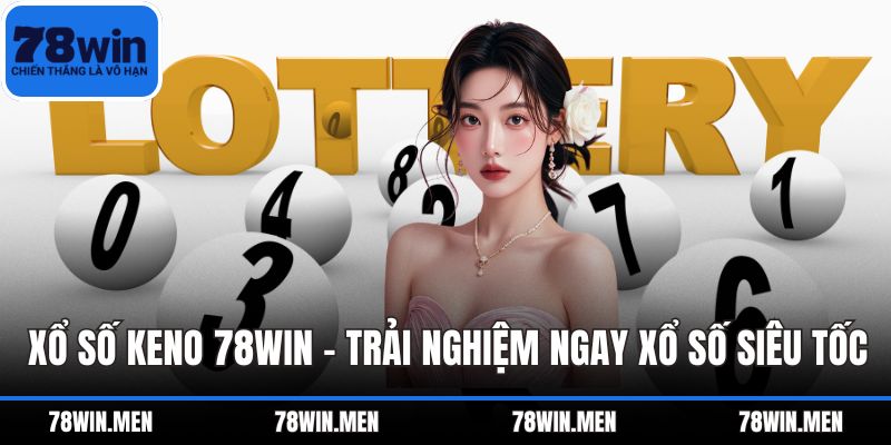 Xổ Số Keno 78WIN